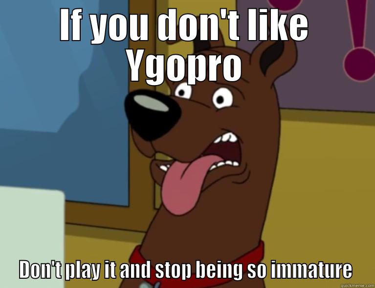 IF YOU DON'T LIKE YGOPRO DON'T PLAY IT AND STOP BEING SO IMMATURE Misc