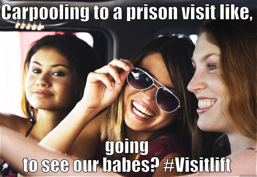 CARPOOLING TO A PRISON VISIT LIKE,  GOING TO SEE OUR BABES? #VISITLIFT Misc