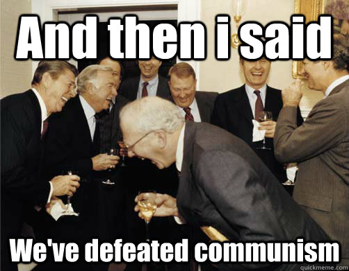 And then i said We've defeated communism - And then i said We've defeated communism  Reagan White House Laughing