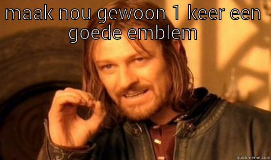 haaaaaij omb  - MAAK NOU GEWOON 1 KEER EEN GOEDE EMBLEM  Boromir