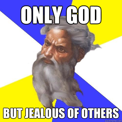 Only God But Jealous of others  Advice God