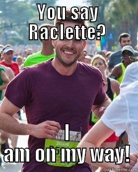 YOU SAY RACLETTE? I AM ON MY WAY! Ridiculously photogenic guy