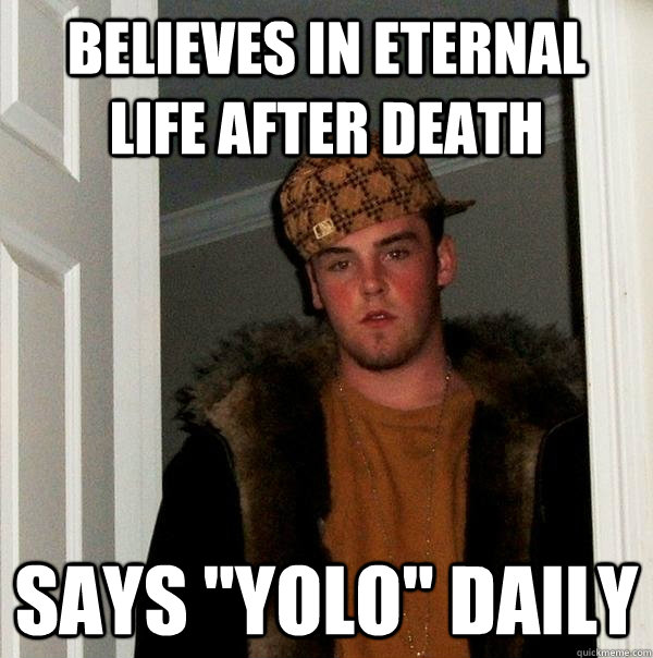 believes in eternal life after death says 