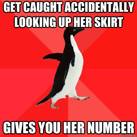 Get caught accidentally looking up her skirt gives you her number  Socially Awesome Penguin