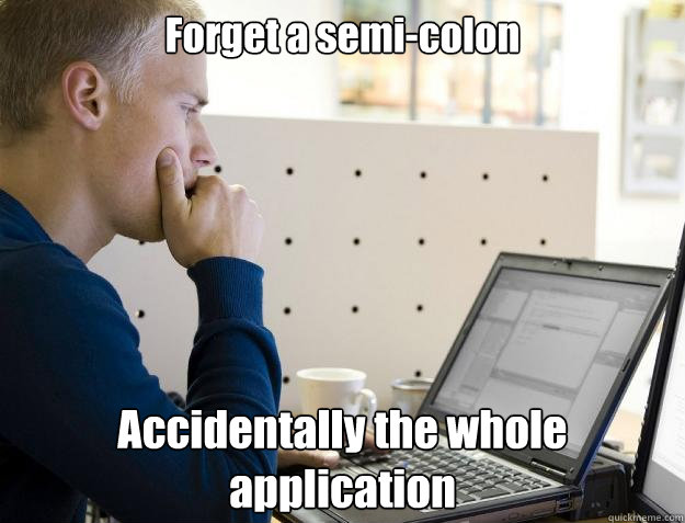 Forget a semi-colon Accidentally the whole application - Forget a semi-colon Accidentally the whole application  Programmer