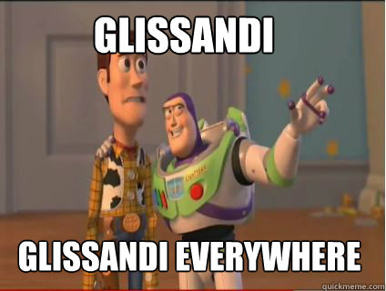 Glissandi Glissandi everywhere  woody and buzz