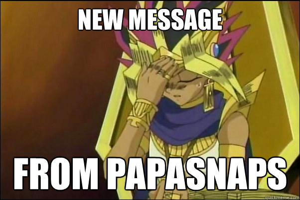 New Message From Papasnaps  Yugioh Meme