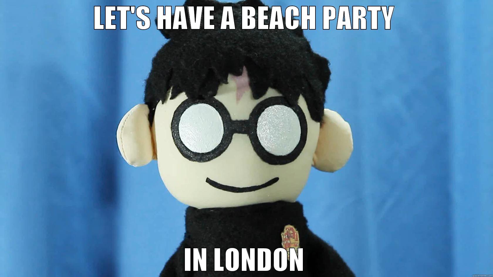 LET'S HAVE A BEACH PARTY IN LONDON Misc