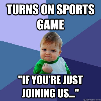 Turns on sports game 