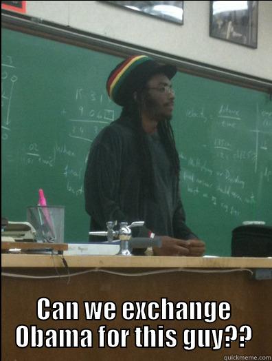  CAN WE EXCHANGE OBAMA FOR THIS GUY?? Rasta Science Teacher