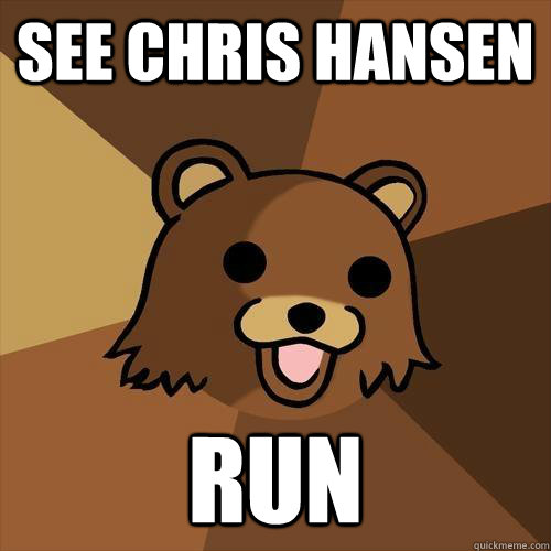 See Chris Hansen Run  Pedobear