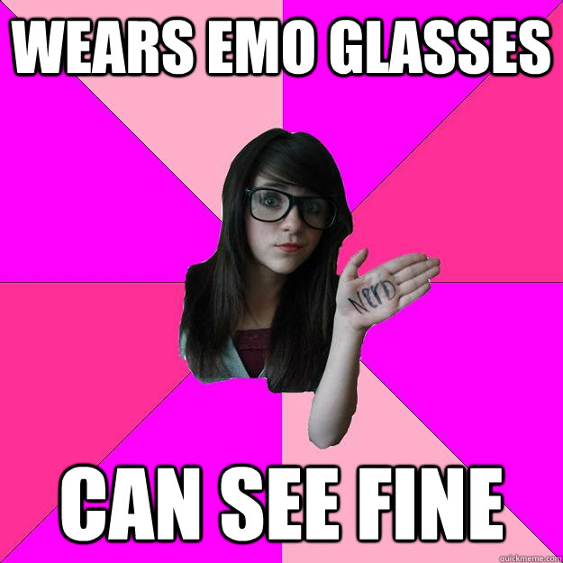 Wears emo glasses Can see fine  Idiot Nerd Girl