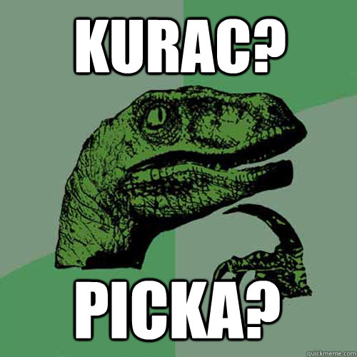 Kurac? Picka?  Philosoraptor