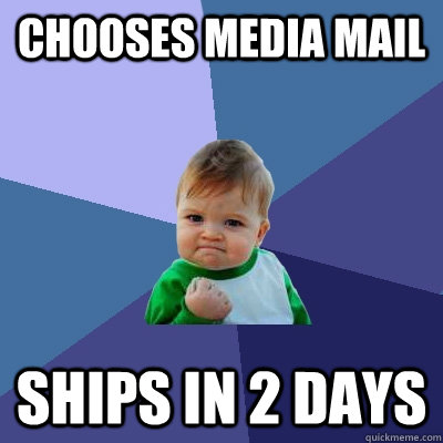 Chooses Media Mail Ships in 2 days - Chooses Media Mail Ships in 2 days  Success Kid