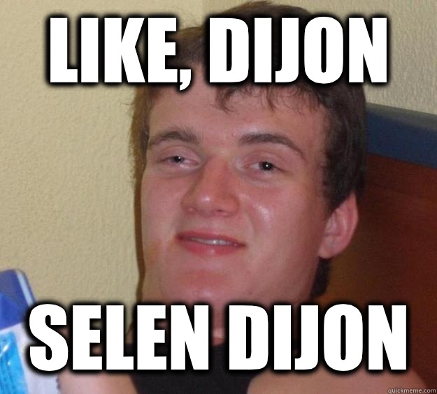 Like, Dijon Selen Dijon  - Like, Dijon Selen Dijon   10 Guy