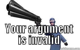  YOUR ARGUMENT IS INVALID Misc