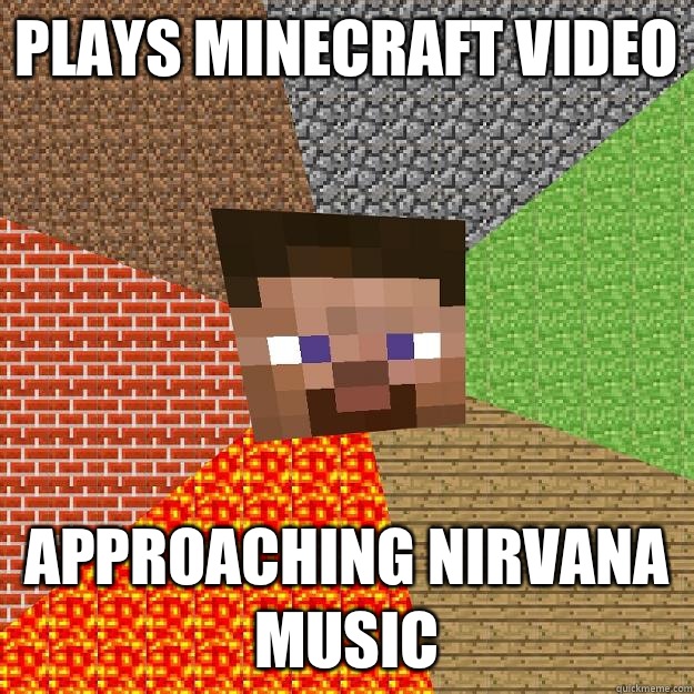 Plays minecraft video Approaching Nirvana music  Minecraft