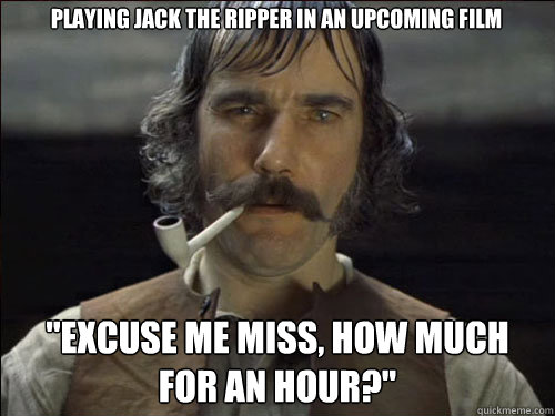 Playing jack the ripper in an upcoming film 