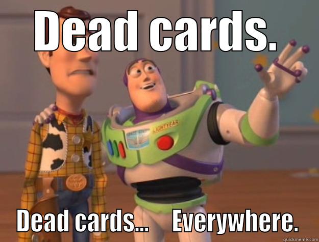 DEAD CARDS. DEAD CARDS...     EVERYWHERE. Toy Story