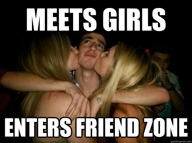 Meets girls enters friend zone  