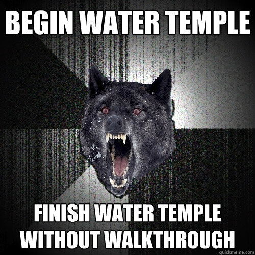 begin water temple finish water temple without walkthrough - begin water temple finish water temple without walkthrough  Insanity Wolf