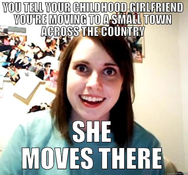 aasdfad  - YOU TELL YOUR CHILDHOOD GIRLFRIEND YOU'RE MOVING TO A SMALL TOWN ACROSS THE COUNTRY SHE MOVES THERE Overly Attached Girlfriend