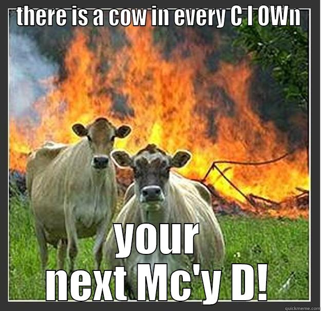 THERE IS A COW IN EVERY C L OWN YOUR NEXT MC'Y D! Evil cows