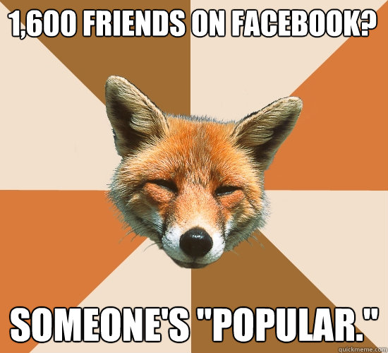 1,600 friends on Facebook? Someone's 