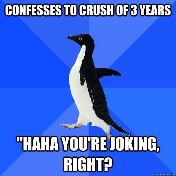 Confesses to crush of 3 years 