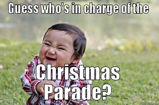 GUESS WHO'S IN CHARGE OF THE CHRISTMAS PARADE? Evil Toddler