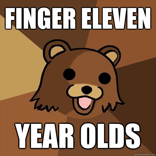 Finger Eleven Year olds - Finger Eleven Year olds  Pedobear