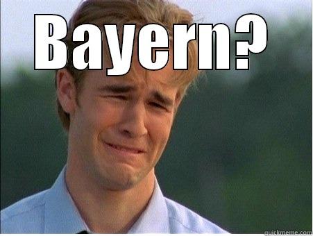 worried man - BAYERN?  1990s Problems