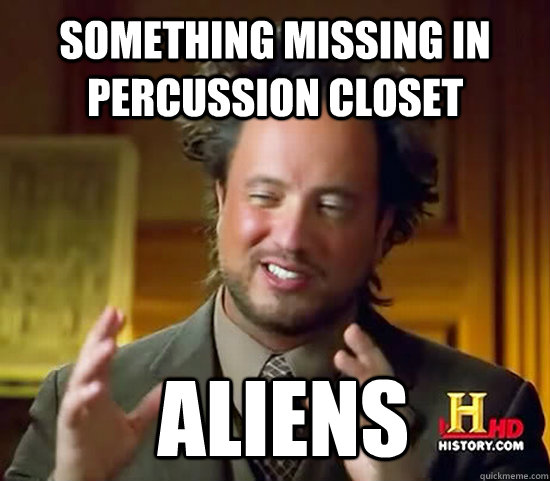 Something missing in percussion closet  Aliens - Something missing in percussion closet  Aliens  Ancient Aliens