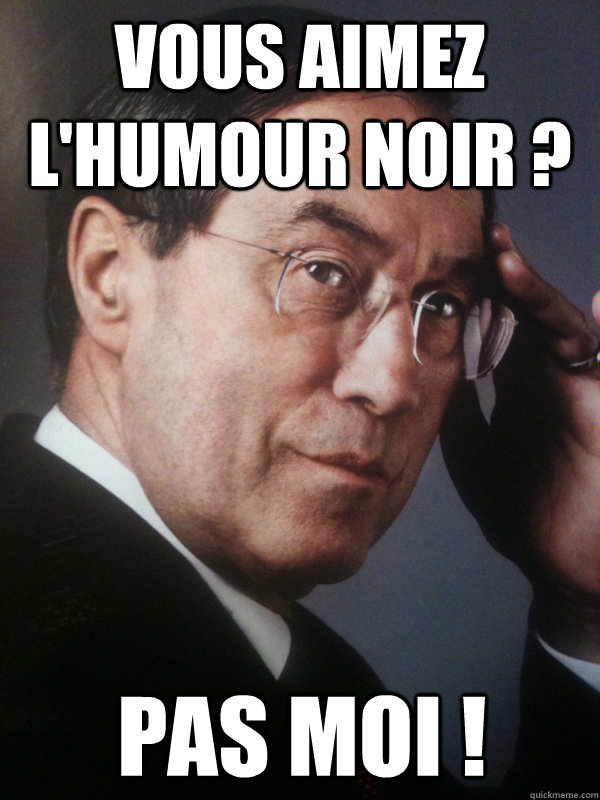 Vous aimez l'humour noir ? Pas Moi ! - Vous aimez l'humour noir ? Pas Moi !  FNUMP