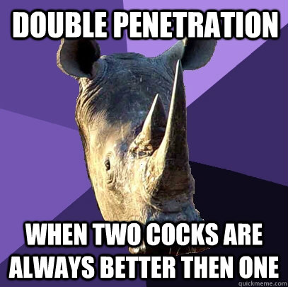 Double Penetration  When two cocks are always better then one   Sexually Oblivious Rhino