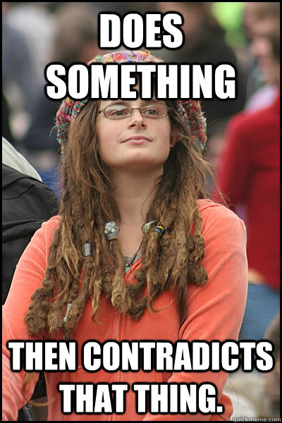 Does something Then contradicts that thing.  College Liberal