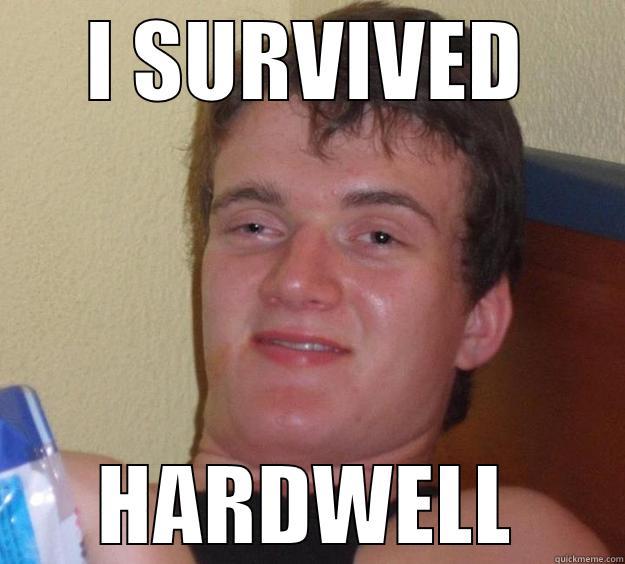 I SURVIVED HARDWELL 10 Guy