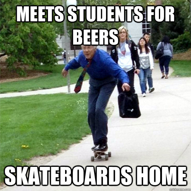 Meets Students for Beers Skateboards Home   Skating Prof