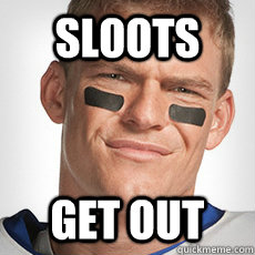 SLOOTS GET OUT   Thad Castle