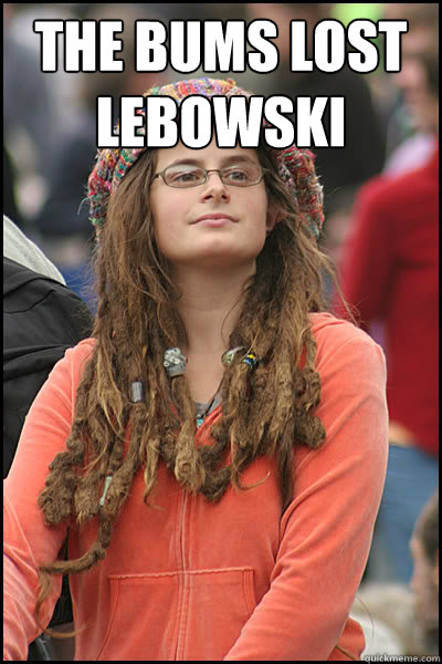 THE BUMS LOST LEBOWSKI   College Liberal