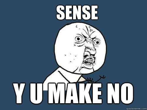 SENSE Y U MAKE NO  Y U No