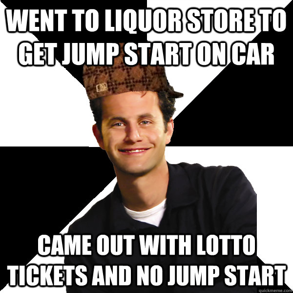 went to liquor store to get jump start on car came out with lotto tickets and no jump start  Scumbag Christian