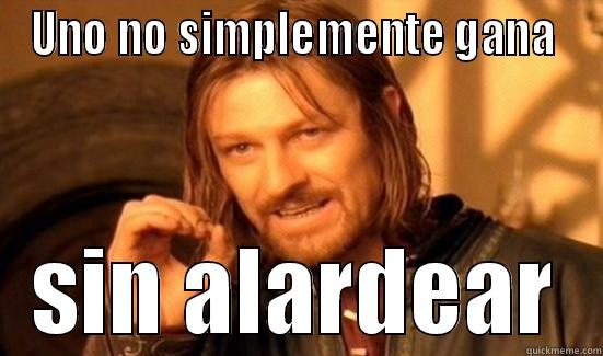 UNO NO SIMPLEMENTE GANA  SIN ALARDEAR Boromir