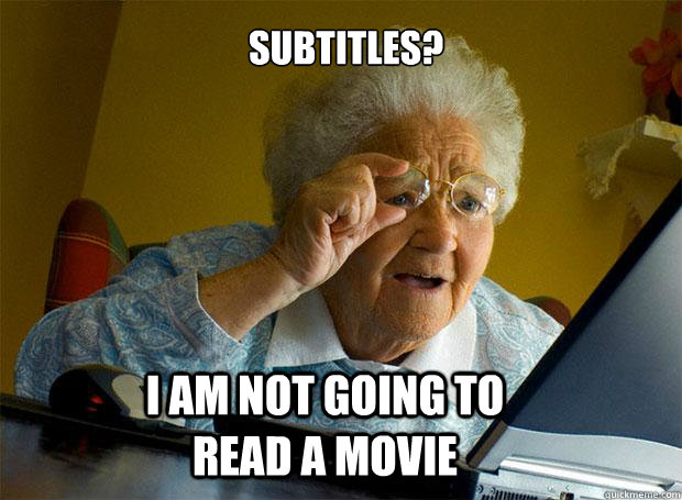 SUBTITLES? I AM NOT GOING TO READ A MOVIE  Grandma finds the Internet