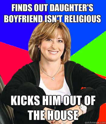 Finds out Daughter's boyfriend isn't religious kicks him out of the house  