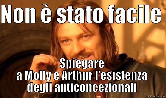 NON È STATO FACILE  SPIEGARE A MOLLY E ARTHUR L'ESISTENZA DEGLI ANTICONCEZIONALI Boromir