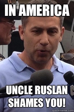 In America Uncle Ruslan Shames YOU!  Uncle Ruslan