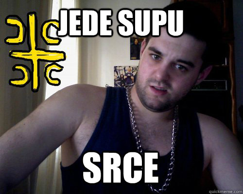 jede supu srce  good serb guy