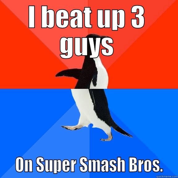 I BEAT UP 3 GUYS   ON SUPER SMASH BROS.  Socially Awesome Awkward Penguin