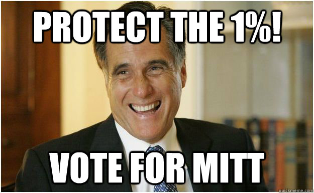 Protect the 1%! Vote for Mitt   Mitt Romney